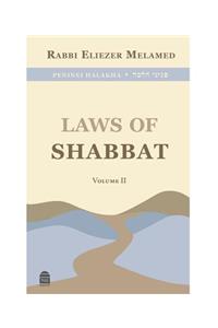 Laws of Shabbat: Volume II