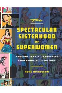 The Spectacular Sisterhood of Superwomen