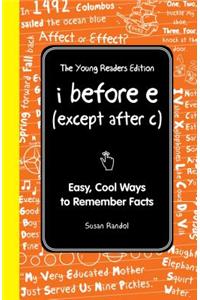 I Before E (Except After C): The Young Readers Edition