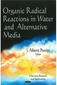 Organic Radical Reactions in Water & Alternative Media