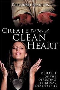Create In Me A Clean Heart
