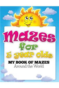 Mazes for 5 Year Olds (My Book of Mazes