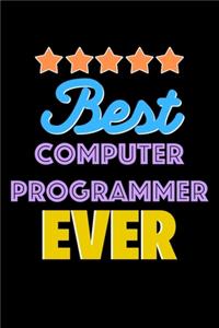Best Computer Programmer Evers Notebook - Computer Programmer Funny Gift
