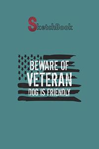 SketchBook: Beware Of Veteran Ptsd Service Dog Notebook for Drawing Writing Painting Sketching or Doodling or Creating Comic Marble Size 110 Pages 8.5in x 11in 