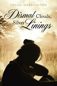 Dismal Clouds, Silver Linings