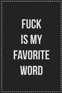 Fuck Is My Favorite Word