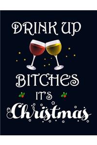 Drink Up Bitches It's Christmas