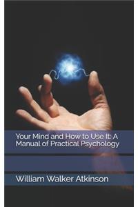 Your Mind and How to Use It