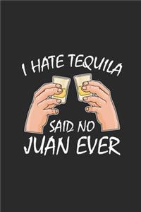 I Hate Tequila Said No Juan Ever