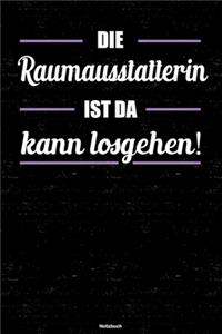 Die Raumausstatterin ist da kann losgehen! Notizbuch: Raumausstatterin Journal DIN A5 liniert 120 Seiten Geschenk