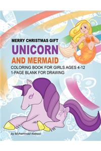Merry Christmas Gift - Unicorn and Mermaid Coloring Book for Girls Ages 4-12 - 1-Page Blank for Drawing
