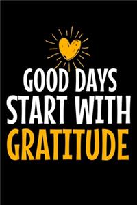 Good Days Start With Gratitude