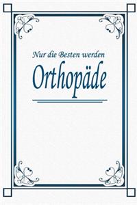 Nur die Besten werden Orthopäde