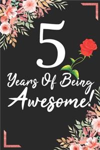 5 Years Of Being Awesome!