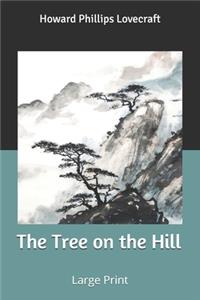 The Tree on the Hill: Large Print