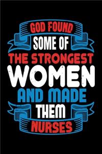 God Found Some Of The Strongest Women And Made Them Nurses