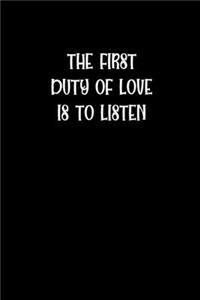 The First Duty of Love is to Listen