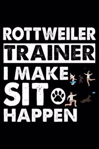 Rottweiler Trainer i make sit happen