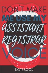Don't Make Me Use My Assistant Registrar Voice