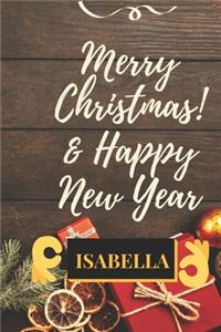 Merry Christmas & Happy New Year ISABELLA: This Is An Inspiring Christmas & New Year Gift For Your Lovers Kids And Adults To Start Sketching, Drawing, Writing, or Painting To Unleash Creativi