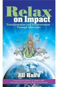 Relax on Impact: Transformation and Empowerment Through Surrender