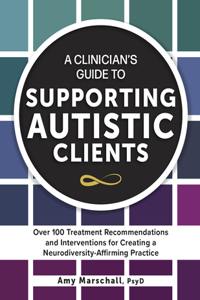 Clinician's Guide to Supporting Autistic Clients