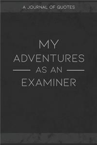 My Adventures As An Examiner