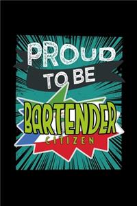 Proud to be bartender citizen