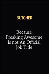 Butcher Because Freaking Awesome Is Not An Official Job Title
