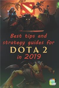 Best tips and strategy guides for DotA 2 in 2019