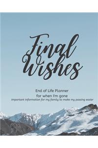 Final Wishes - End of Life Planner For When I'm Gone