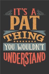 Its A Pat Thing You Wouldnt Understand