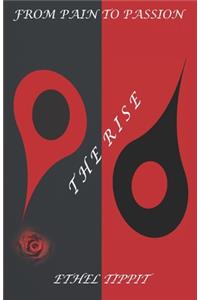 Rise From Pain to Passion