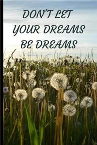 Don't let your dreams be dreams