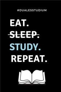 #dualesstudium Eat. Sleep. Study. Repeat.