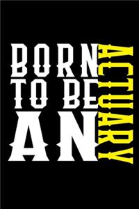 Born to be an actuary