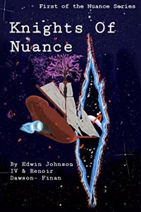 Knights Of Nuance: First of the Nuance Series