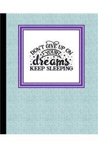Don't Give Up on Your Dreams, Keep Sleeping