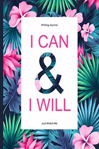 Journal Writing I Can And I Will Just Watch Me