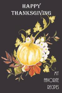 Happy Thanksgiving - My Favorite Recipes