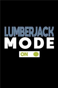 Lumberjack mode