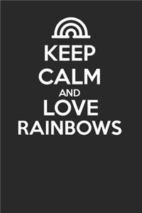 Keep Calm and Love Rainbows 120 Page Notebook Lined Journal for Rainbow Lovers