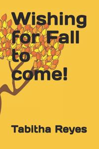 Wishing for Fall to come!