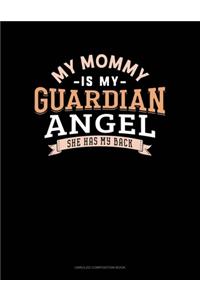 My Mommy Is My Guardian Angel She Has My Back