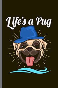 Life is a Pug