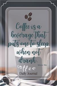 Coffee is a beverage that puts one to sleep when not drank.-Blank Lined Notebook-Funny Quote Journal-6