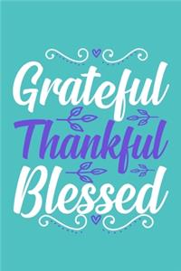 Grateful Thankful Blessed
