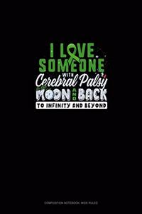 I Love Someone With Cerebral Palsy To The Moon & Back To Infinity And Beyond