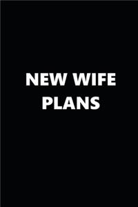 2020 Weekly Planner Funny Theme New Wife Plans Black White 134 Pages