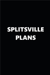 2020 Weekly Planner Funny Theme Splitsville Plans Black White 134 Pages